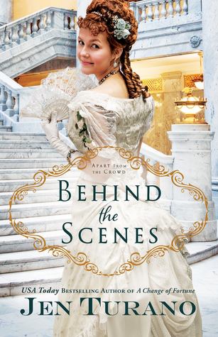 BOOK REVIEW: Behind the Scenes by Jen Turano