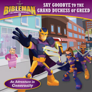 BOOK REVIEW: Bibleman: Say Goodbye to the Grand Duchess of Greed by B&H Editorial Staff
