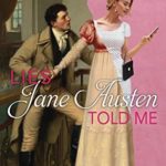 Lies Jane Austen Told Me
