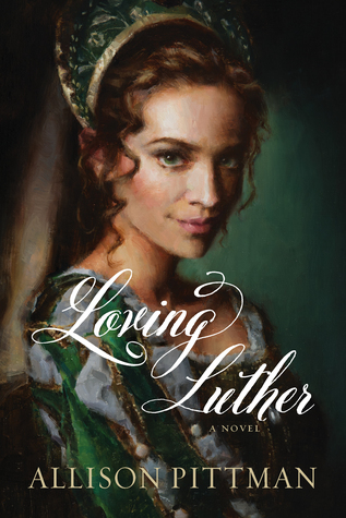 BOOK REVIEW: Loving Luther by Allison Pittman