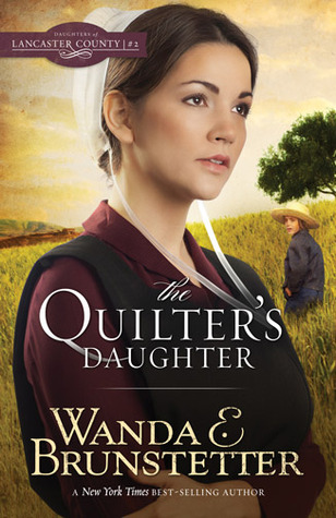 BOOK REVIEW: The Quilter’s Daughter by Wanda E. Brunstetter