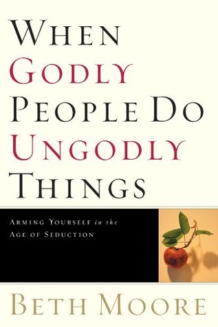 When Godly People do Ungodly Things