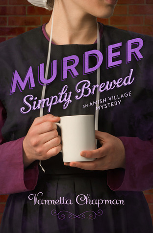 BOOK REVIEW: Murder Simply Brewed by Vannetta Chapman