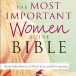 The Most Important Women of the Bible