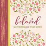 Beloved 365 Devotions for Young Women
