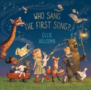 BOOK REVIEW: Who Sang the First Song? by Ellie Holcomb