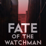 Fate of the Watchman