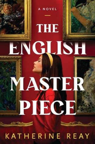 BOOK REVIEW: The English Masterpiece by Katherine Reay