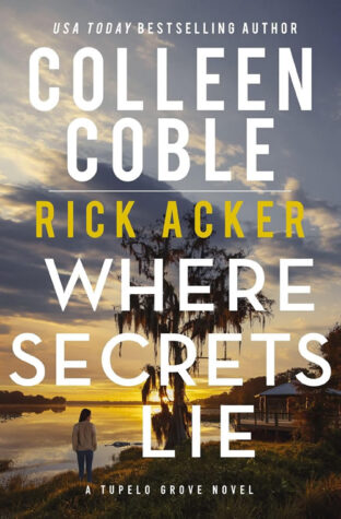 BOOK REVIEW: Where Secrets Lie by Colleen Coble and Rick Acker
