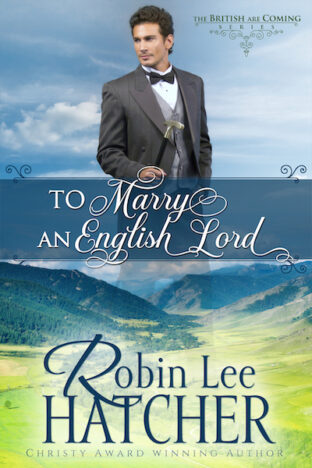 BOOK REVIEW: To Marry an English Lord by Robin Lee Hatcher