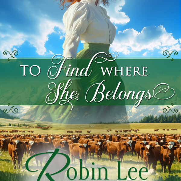 BOOK REVIEW: To Find Where She Belongs by Robin Lee Hatcher