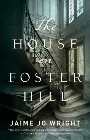 BOOK REVIEW: The House on Foster Hill by Jaime Jo Wright