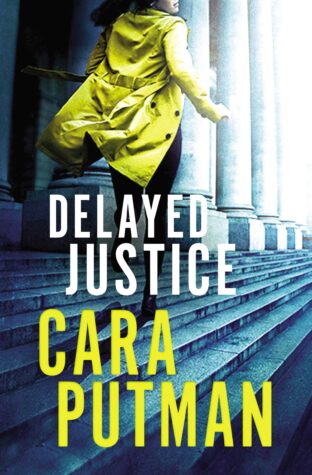 BOOK REVIEW: Delayed Justice by Cara Putman