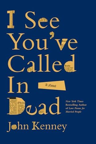 BOOK REVIEW: I See You’ve Called in Dead by John Kenney