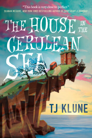 BOOK REVIEW: The House in the Cerulean Sea by T.J. Klune