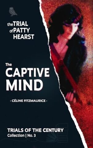 BOOK REVIEW: The Trial of Patty Hearst by Celine Fitzmaurice
