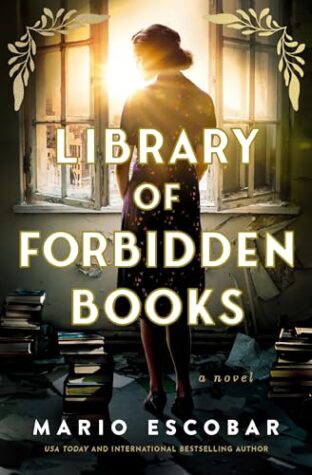 BOOK REVIEW: Library of Forbidden Books by Mario Escobar