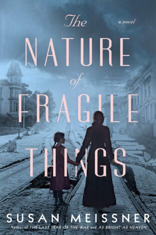 BOOK REVIEW: The Nature of Fragile Things by Susan Meissner
